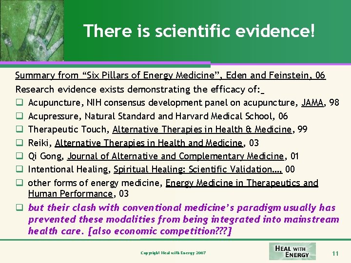 There is scientific evidence! Summary from “Six Pillars of Energy Medicine”, Eden and Feinstein,