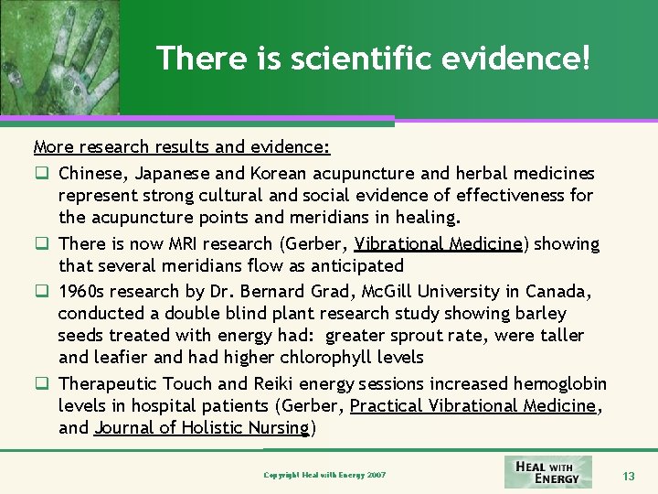There is scientific evidence! More research results and evidence: q Chinese, Japanese and Korean