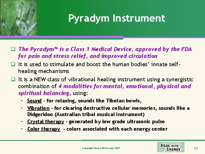 Pyradym Instrument q The Pyradym™ is a Class 1 Medical Device, approved by the