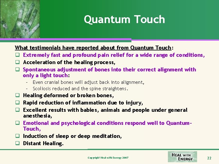 Quantum Touch What testimonials have reported about from Quantum Touch: q Extremely fast and
