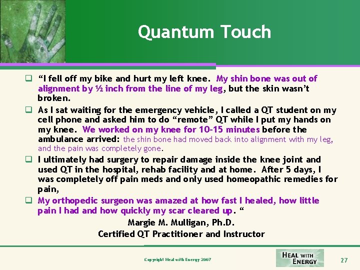 Quantum Touch q “I fell off my bike and hurt my left knee. My