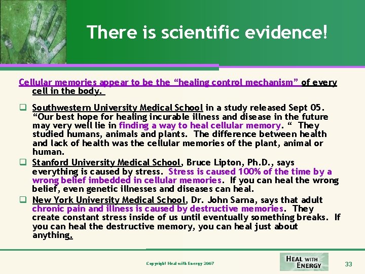 There is scientific evidence! Cellular memories appear to be the “healing control mechanism” of