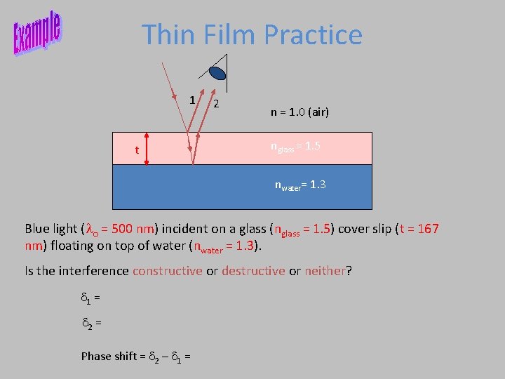 Thin Film Practice 1 t 2 n = 1. 0 (air) nglass = 1.