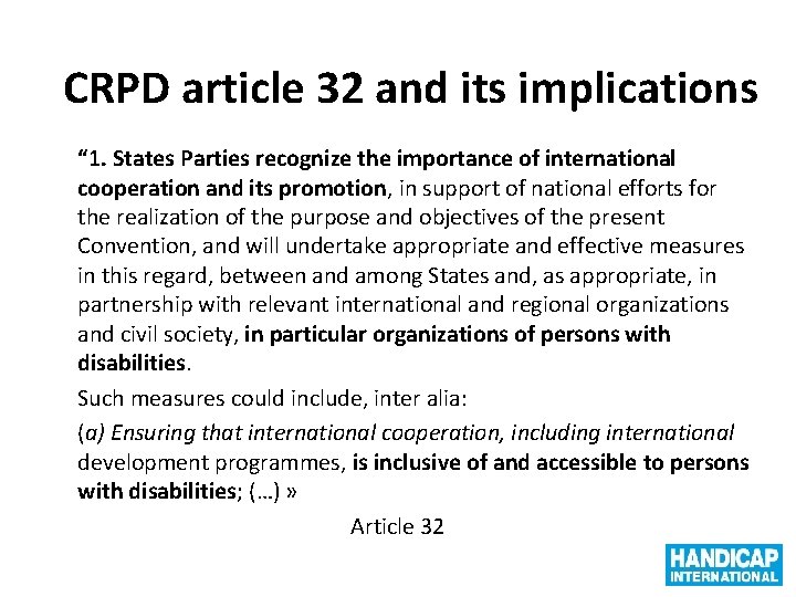 CRPD article 32 and its implications “ 1. States Parties recognize the importance of