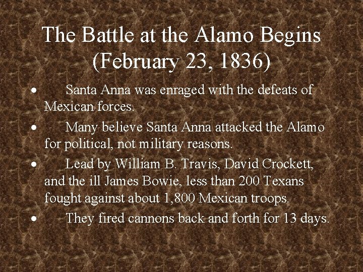 The Battle at the Alamo Begins (February 23, 1836) · Santa Anna was enraged