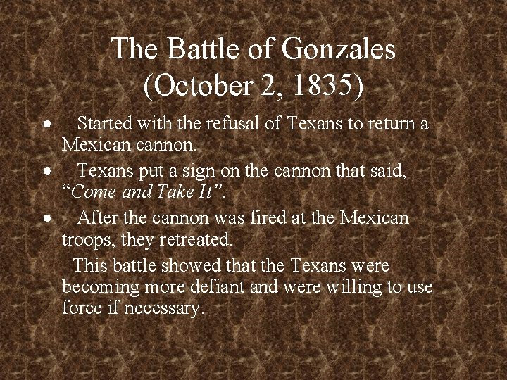 The Battle of Gonzales (October 2, 1835) · Started with the refusal of Texans