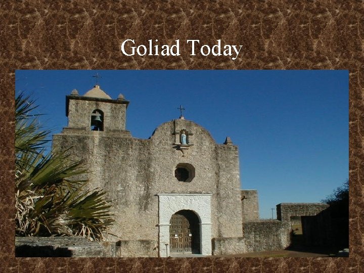 Goliad Today 