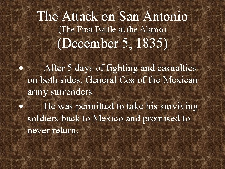 The Attack on San Antonio (The First Battle at the Alamo) (December 5, 1835)