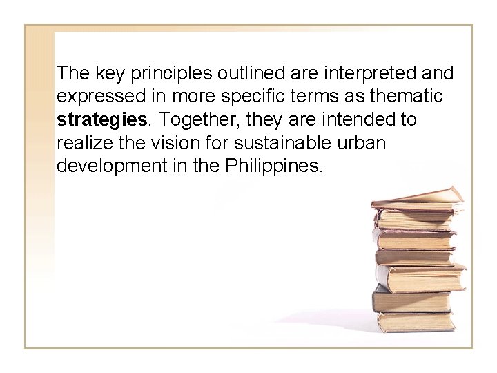 The key principles outlined are interpreted and expressed in more specific terms as thematic