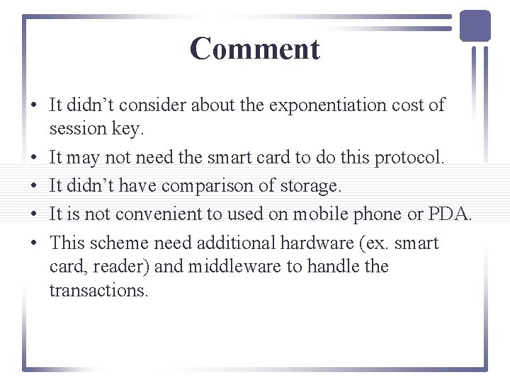 Comment • It didn’t consider about the exponentiation cost of session key. • It