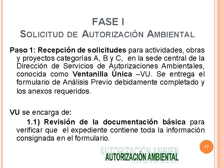FASE I SOLICITUD DE AUTORIZACIÓN AMBIENTAL Paso 1: Recepción de solicitudes para actividades, obras