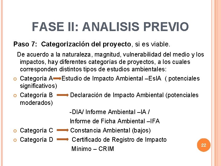 FASE II: ANALISIS PREVIO Paso 7: Categorización del proyecto, si es viable. De acuerdo