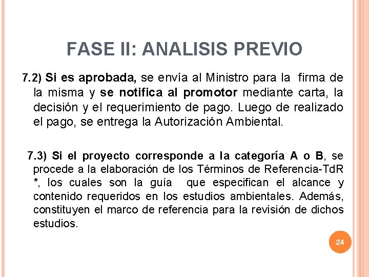 FASE II: ANALISIS PREVIO 7. 2) Si es aprobada, se envía al Ministro para