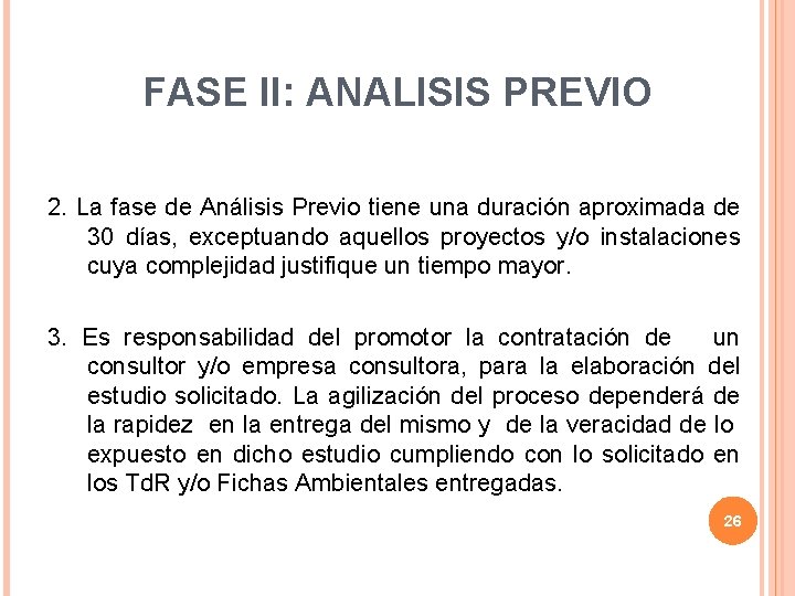 FASE II: ANALISIS PREVIO 2. La fase de Análisis Previo tiene una duración aproximada