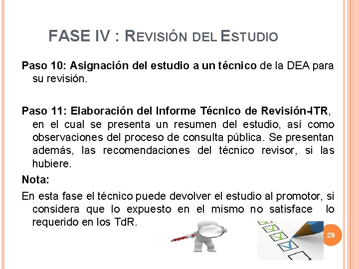 FASE IV : REVISIÓN DEL ESTUDIO Paso 10: Asignación del estudio a un técnico