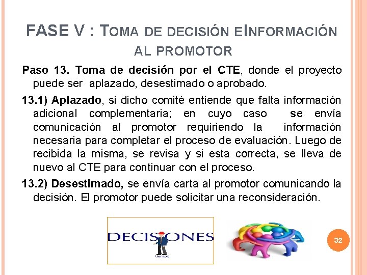 FASE V : TOMA DE DECISIÓN E INFORMACIÓN AL PROMOTOR Paso 13. Toma de