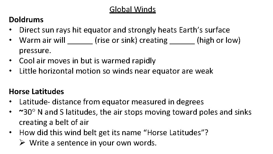 Global Winds Doldrums • Direct sun rays hit equator and strongly heats Earth’s surface