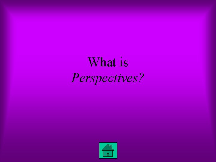 What is Perspectives? 