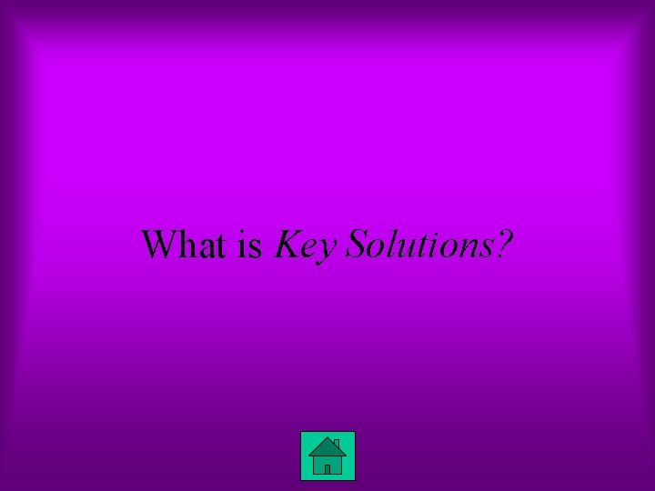 What is Key Solutions? 