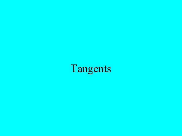 Tangents 