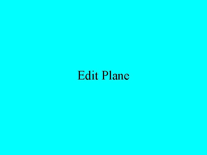 Edit Plane 