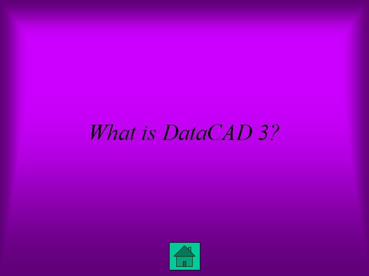What is Data. CAD 3? 