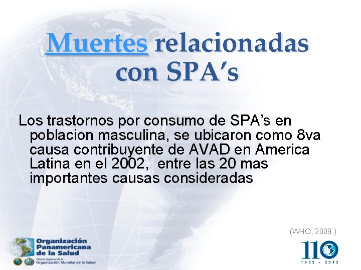 Muertes relacionadas con SPA’s Los trastornos por consumo de SPA’s en poblacion masculina, se