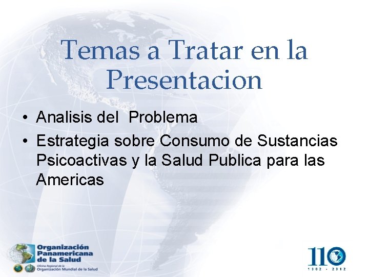 Temas a Tratar en la Presentacion • Analisis del Problema • Estrategia sobre Consumo