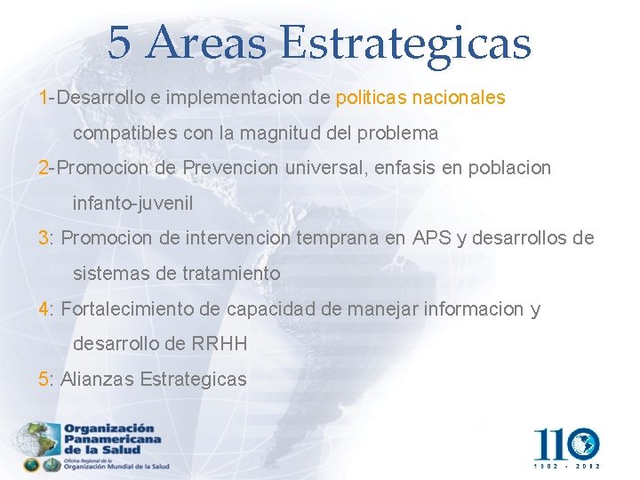 5 Areas Estrategicas 1 -Desarrollo e implementacion de politicas nacionales compatibles con la magnitud