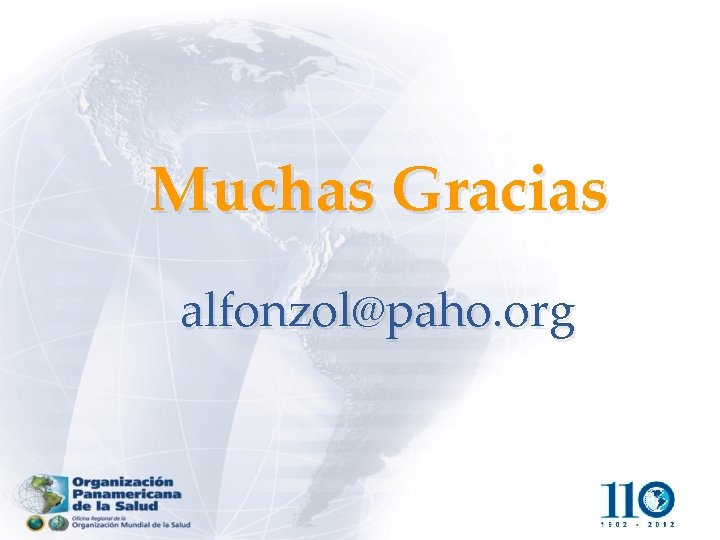 Muchas Gracias alfonzol@paho. org 