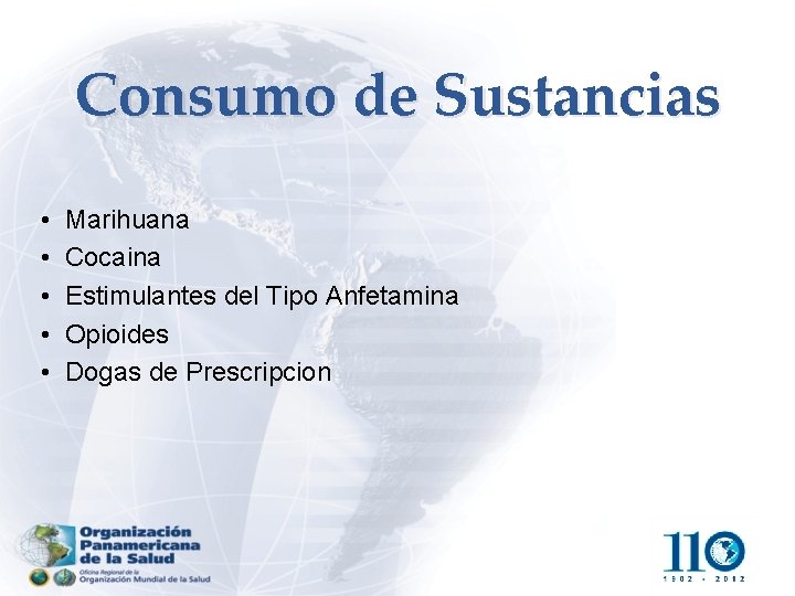 Consumo de Sustancias • • • Marihuana Cocaina Estimulantes del Tipo Anfetamina Opioides Dogas
