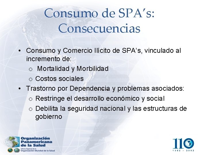 Consumo de SPA’s: Consecuencias • Consumo y Comercio Ilícito de SPA’s, vinculado al incremento