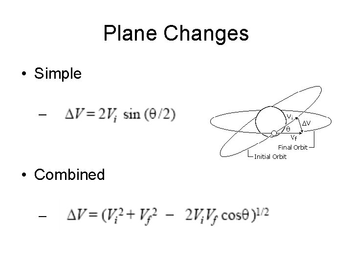 Plane Changes • Simple – • Combined – 