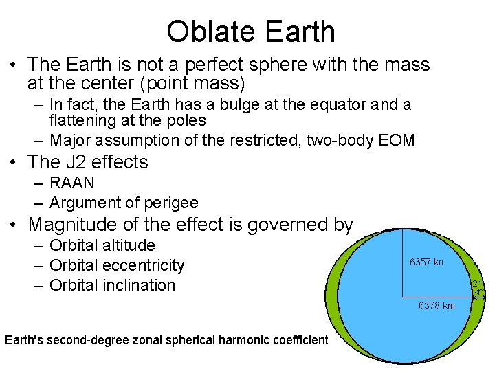 Oblate Earth • The Earth is not a perfect sphere with the mass at