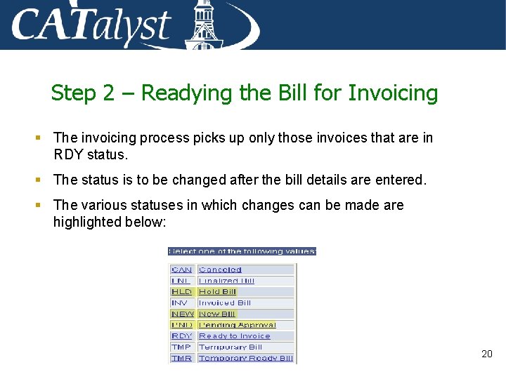 Step 2 – Readying the Bill for Invoicing § The invoicing process picks up