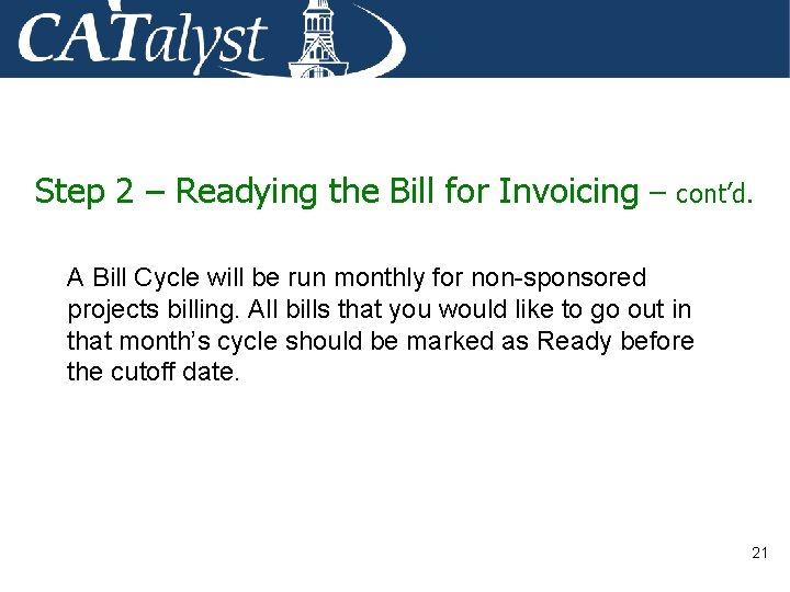 Step 2 – Readying the Bill for Invoicing – cont’d. A Bill Cycle will