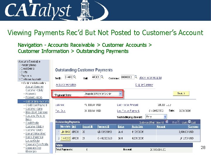 Viewing Payments Rec’d But Not Posted to Customer’s Account Navigation - Accounts Receivable >