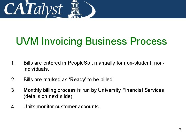 UVM Invoicing Business Process 1. Bills are entered in People. Soft manually for non-student,