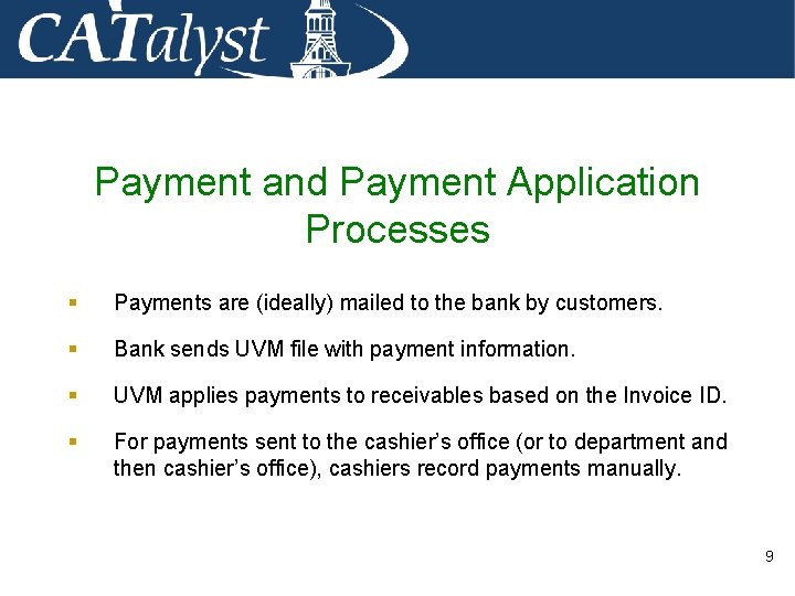 Payment and Payment Application Processes § Payments are (ideally) mailed to the bank by