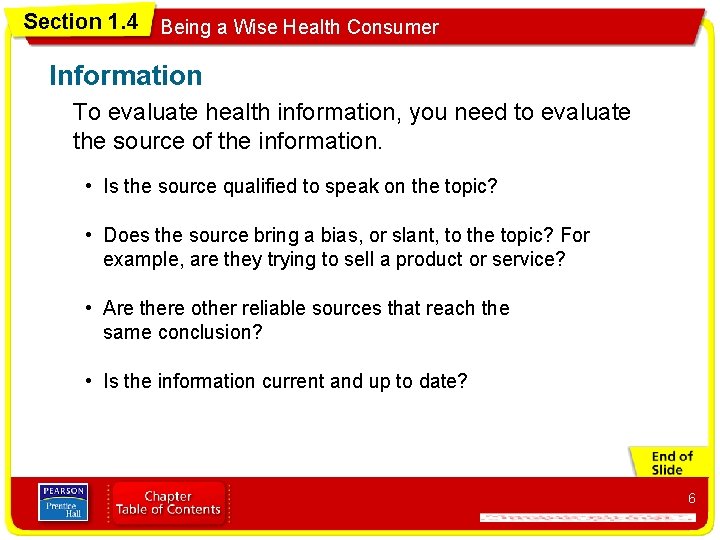 Section 1. 4 Being a Wise Health Consumer Information To evaluate health information, you