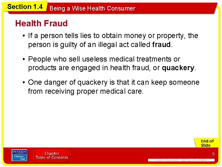 Section 1. 4 Being a Wise Health Consumer Health Fraud • If a person