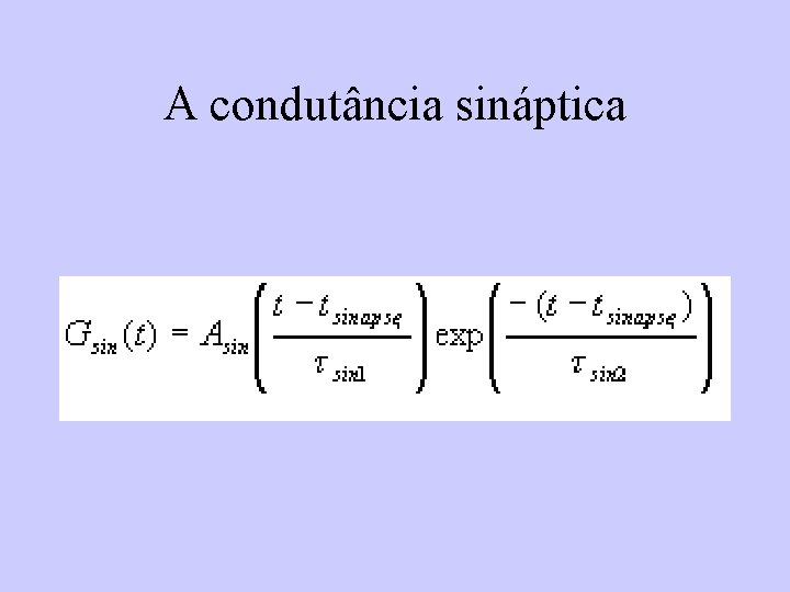 A condutância sináptica 