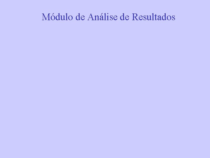 Módulo de Análise de Resultados 