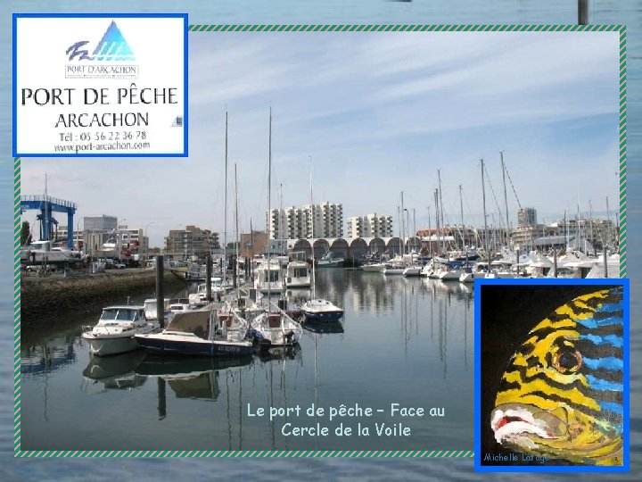 Le port de pêche – Face au Cercle de la Voile Michelle Lafage 