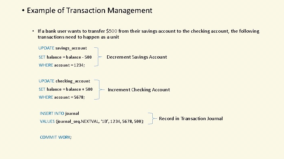  • Example of Transaction Management • If a bank user wants to transfer