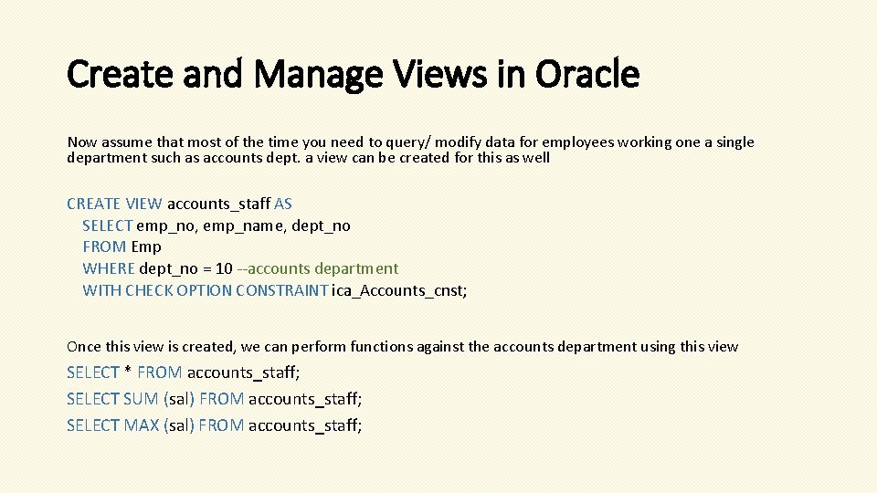 Create and Manage Views in Oracle Now assume that most of the time you