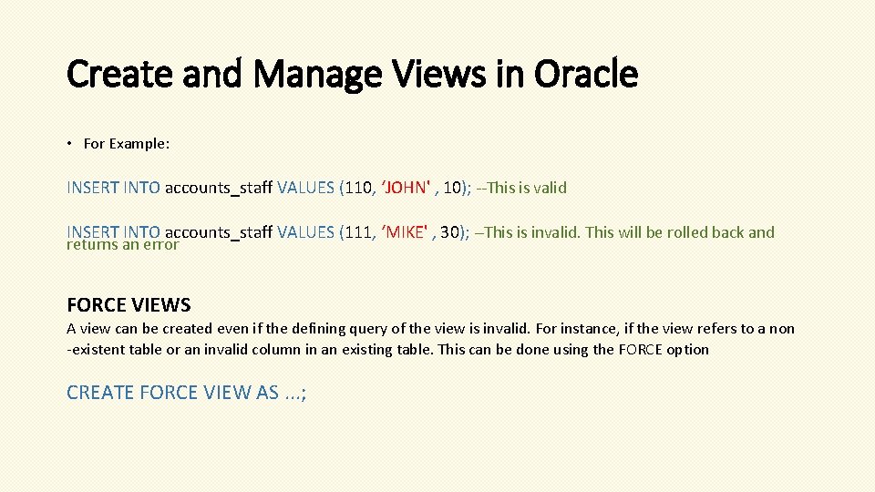 Create and Manage Views in Oracle • For Example: INSERT INTO accounts_staff VALUES (110,