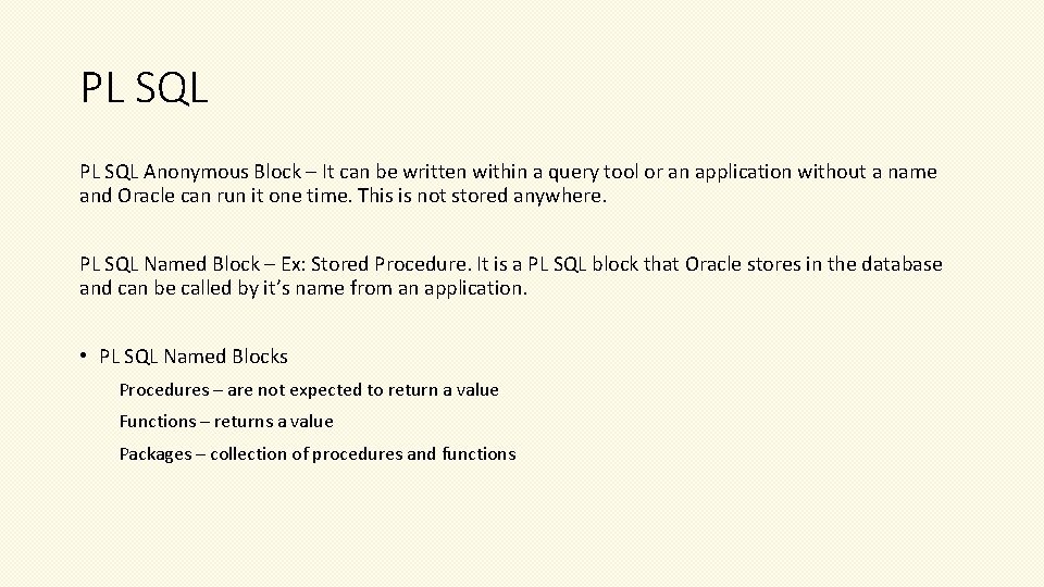 PL SQL Anonymous Block – It can be written within a query tool or