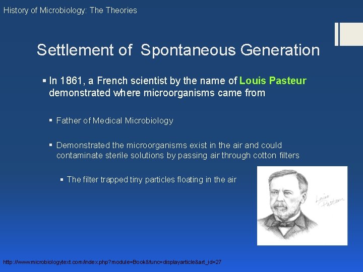 History of Microbiology: Theories Settlement of Spontaneous Generation § In 1861, a French scientist History of Microbiology: Theories Settlement of Spontaneous Generation § In 1861, a French scientist