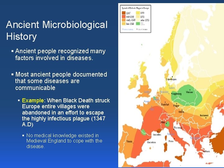 Ancient Microbiological History § Ancient people recognized many factors involved in diseases. § Most Ancient Microbiological History § Ancient people recognized many factors involved in diseases. § Most
